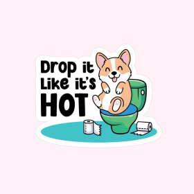 Sticker (saying: Drop It Like It's Hot)